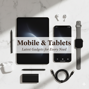 Mobile & Tablets